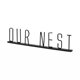 68792 - Our Nest 24L x 1W Black Metal Sign
